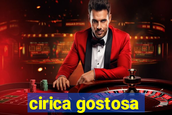 cirica gostosa